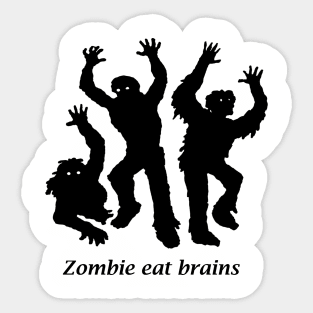 Zombies eat brains Sticker